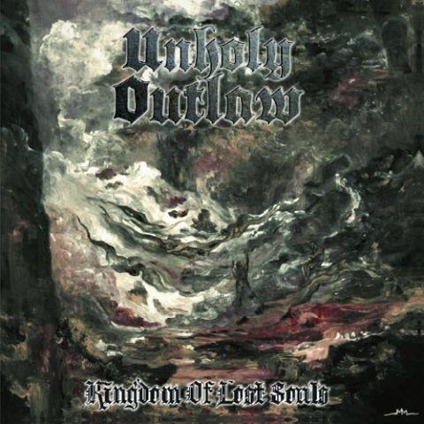Unholy Outlaw - Kingdom Of Lost Souls
