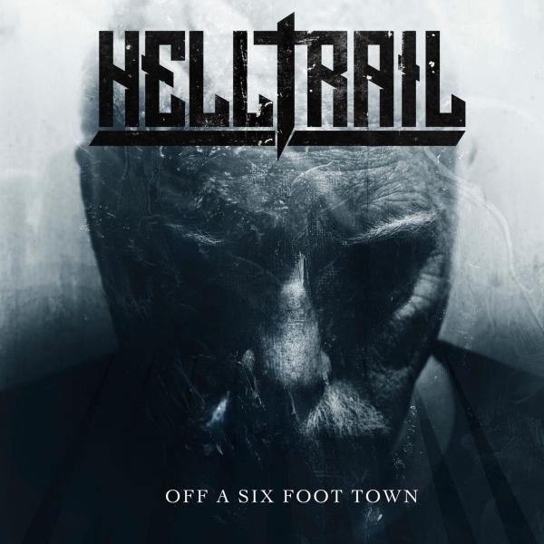 Helltrail - Off A Six Foot Town