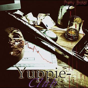 Yuppie-Club - Pretty Brutal