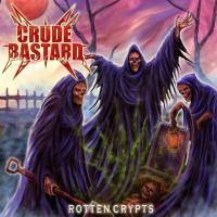 Crude Bastard - Rotten Crypts