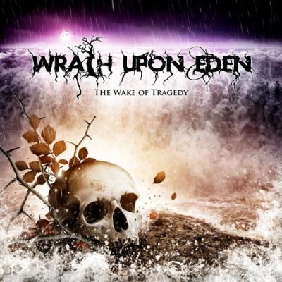 Wrath Upon Eden - The Wake Of Tragedy
