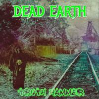 Dead Earth - Truth Hammer