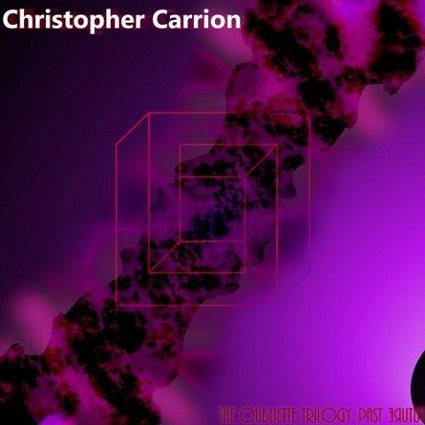 Christopher Carrion - The Oubliette Trilogy: Past Future