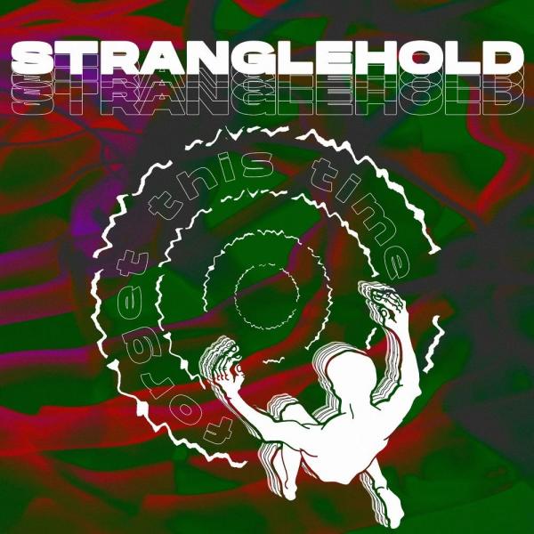Stranglehold - Forget This Time (EP)