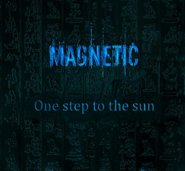 Magnetic - One Step To The Sun