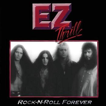 EZ Thrill - Rock-N-Roll Forever (Reissue)