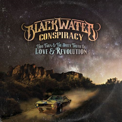 Blackwater Conspiracy - Two Tails &amp; The Dirty Truth of Love &amp; Revolution