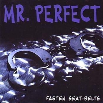 Mr. Perfect - Fasten Seat-Belts