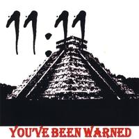 11:11 - You've Been Warned