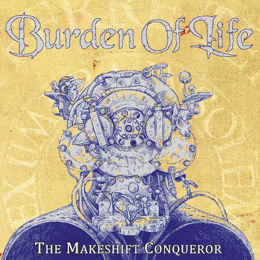 Burden Of Life - The Makeshift Conqueror