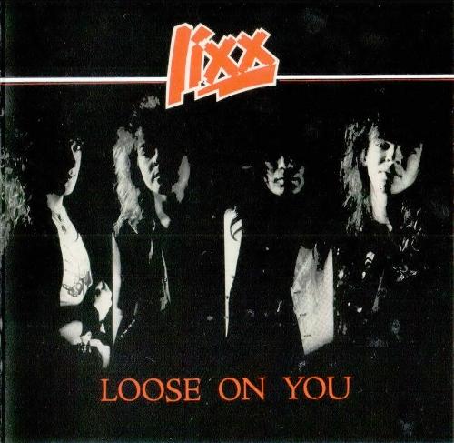 Lixx - Loose On You (2018 Reissue)