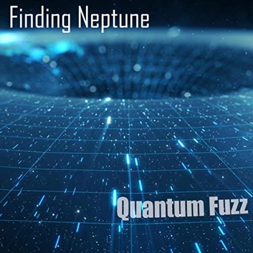 Finding Neptune - Quantum Fuzz