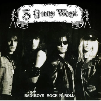 5 Guns West - Bad Boys Rock n' Roll (Reissue 2019)