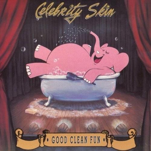 Celebrity Skin - Good Clean Fun