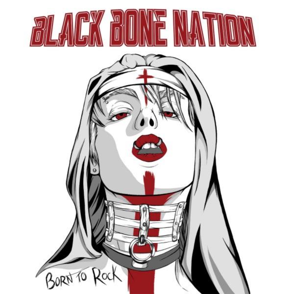Black Bone Nation - Born To Rock