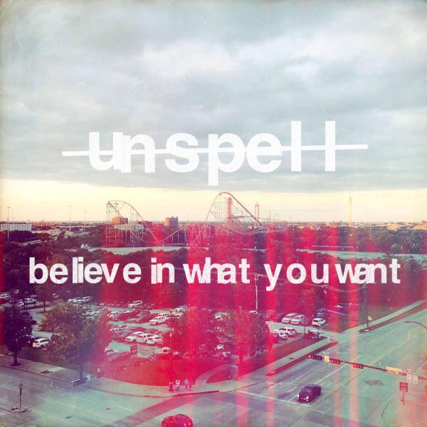 Unspell - Believe In What You Want (EP)