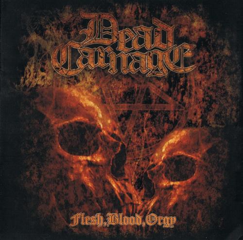 Dead Carnage - Flesh, Blood, Orgy (Lossless)