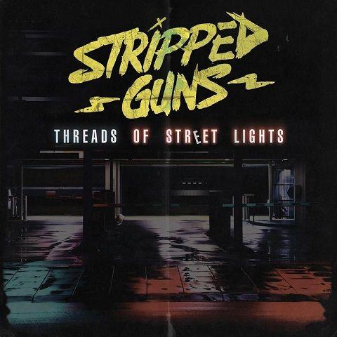 Stripped Guns - Threads of Street Lights
