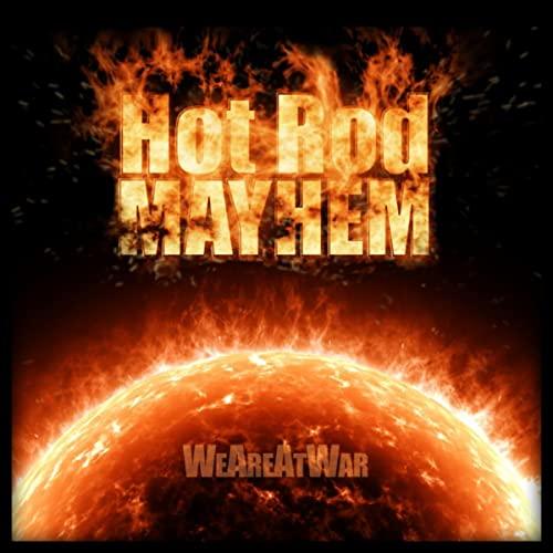 Hotrod Mayhem - We Are At War