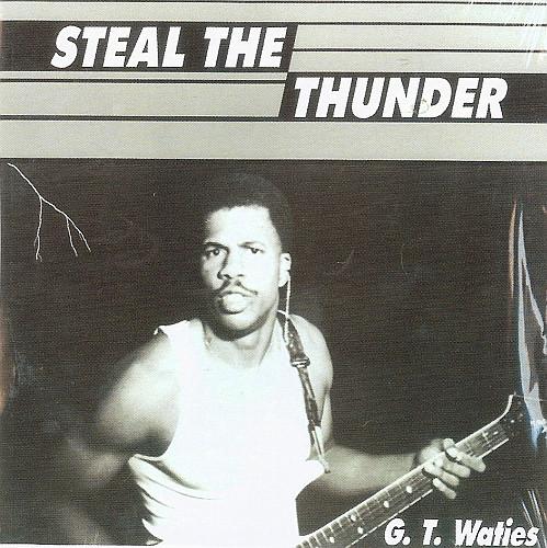 G.T. Waties - .Steal the Thunder (Mini LP)