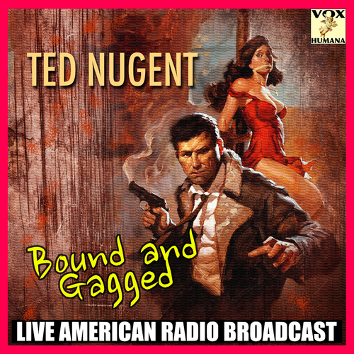 Ted Nugent - Jailbait/Bound and Gagged (Live)