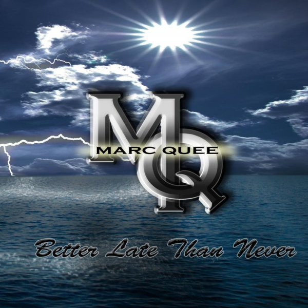 Marc Quee - Better Late Than Never