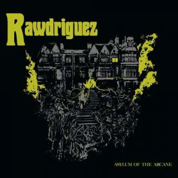 Rawdriguez - Asylum Of The Arcane