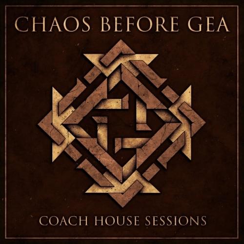 Chaos Before Gea - Coach House Sessions