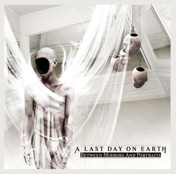 A Last Day On Earth - Between Mirrors And Portraits