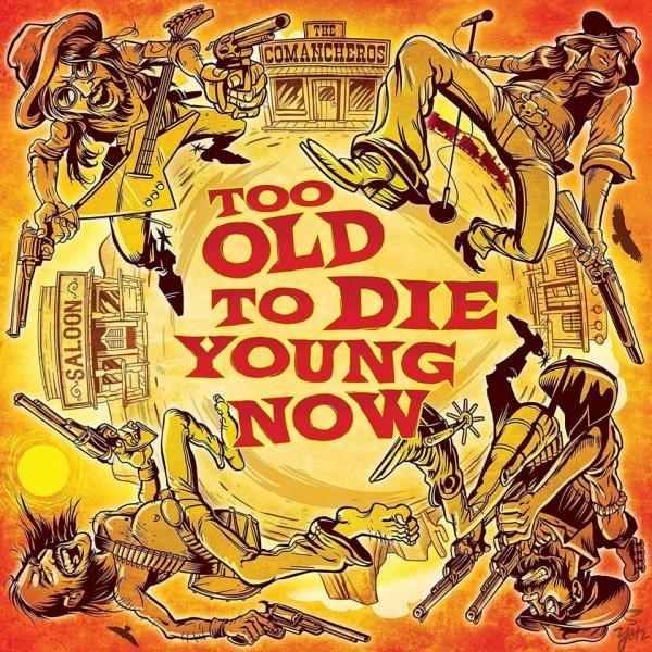 The Comancheros - Too Old to Die Young Now