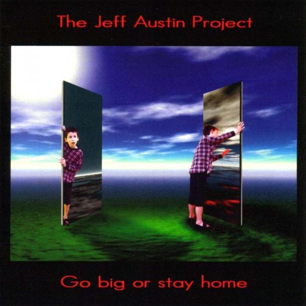 The Jeff Austin Project - Go Big Or Stay Home (Reissue 2002)
