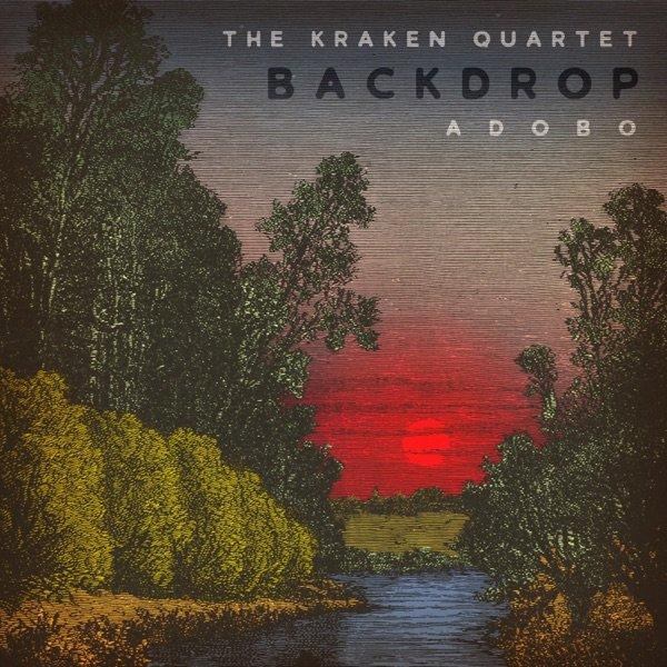 The Kraken Quartet and Adobo - Backdrop (EP)
