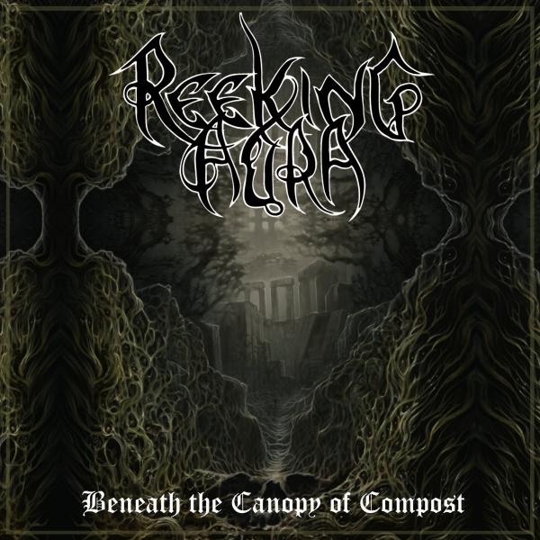 Reeking Aura - Beneath The Canopy Of Compost (EP)