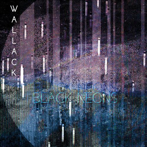 Wallack - Black Neons (Lossless)