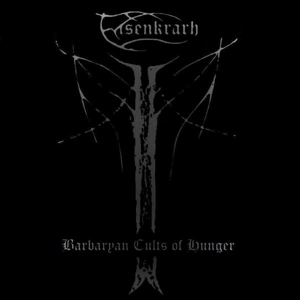Eisenkrarh - Barbaryan Cults of Hunger (Demo)