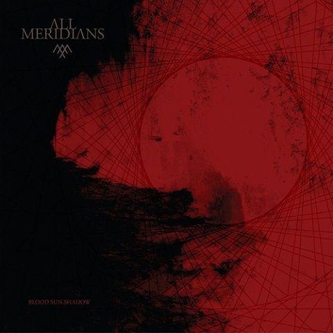 All Meridians - Blood Sun Shadow