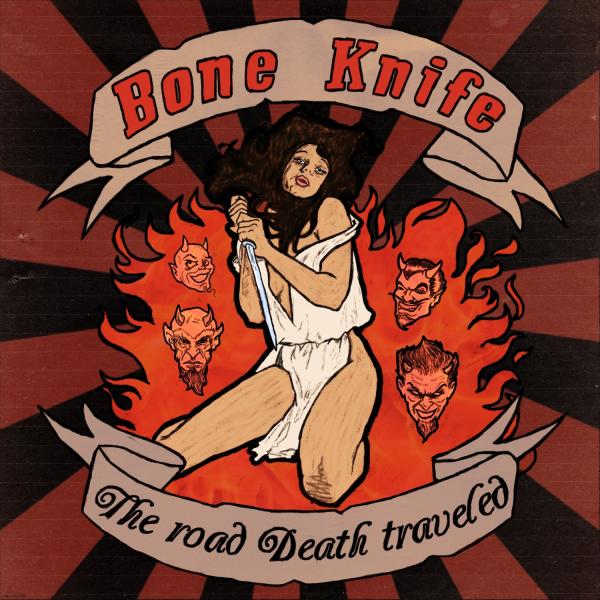 Bone Knife - The Road Death Traveled