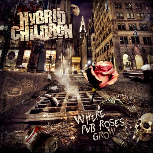Hybrid Children - Where Pub Roses Grow