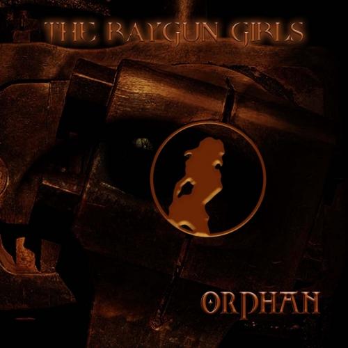 The Raygun Girls - Orphan