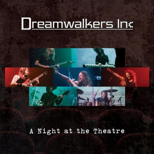 Dreamwalkers Inc - A Night at the Theatre (Live)
