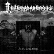 Anthropophagus - As the Dead Weep