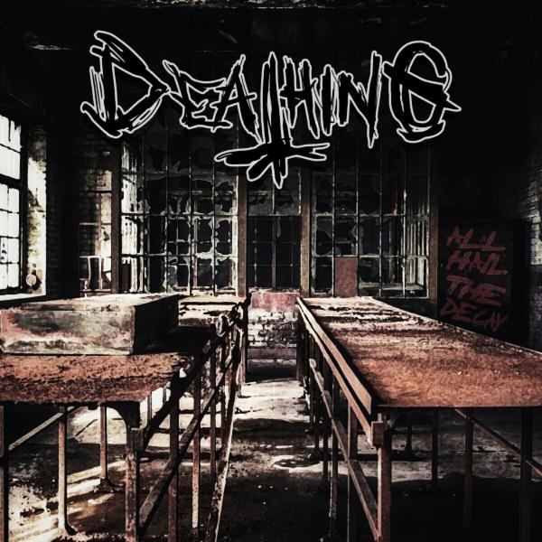Deathing - All Hail The Decay (EP)
