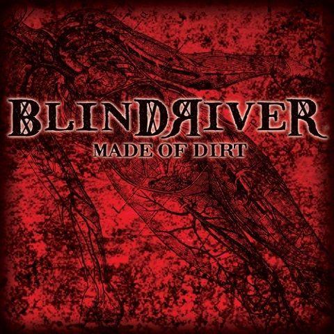 Blind River - Made Of Dirt