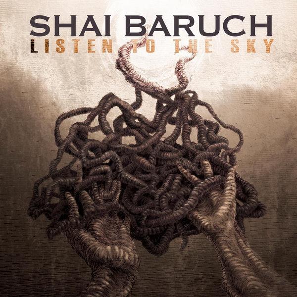 Shai Baruch - Listen To The Sky