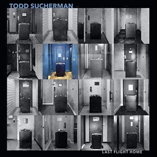 Todd Sucherman - Last Flight Home