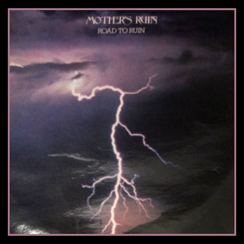 Mother's Ruin - Road To Ruin