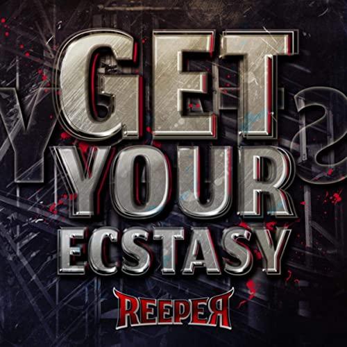 Reeper - Get Your Ecstasy
