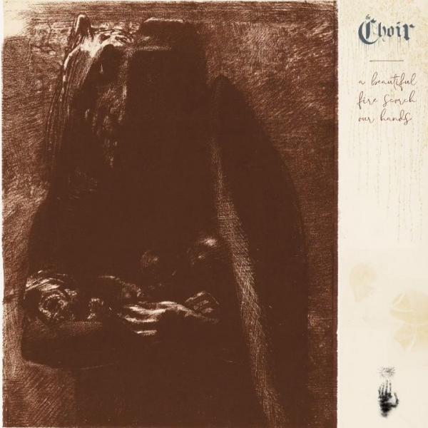 The Choir - A Beautiful Fire Scorch Our Hands (EP)