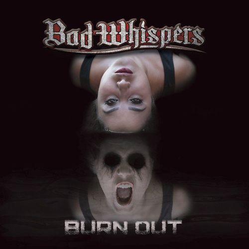 Bad Whispers - Burn Out