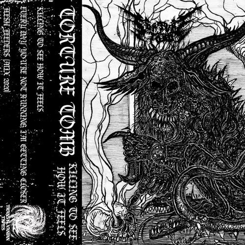 Torture Tomb - Killing to See How It Feels (EP)